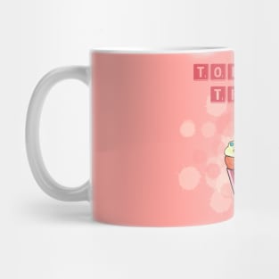 today is the day; cupcake Mug